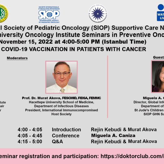 OCT 19 SIOP Supportive Care Network & Istanbul University Oncology Institute Seminars in Preventive Oncology-21, November 15, 2022 at 4-5 PM Istanbul Time