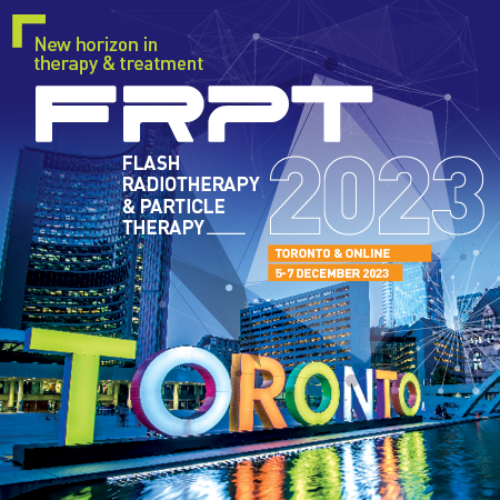 3rd Flash Radiotherapy and Particle Therapy Conference (FRPT 2023), 5 – 7 December 2023 in Toronto, Canada