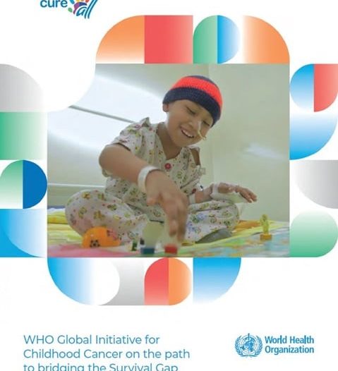 WHO Global Initiative for Childhood Cancer (GICC) 5 Year Review
