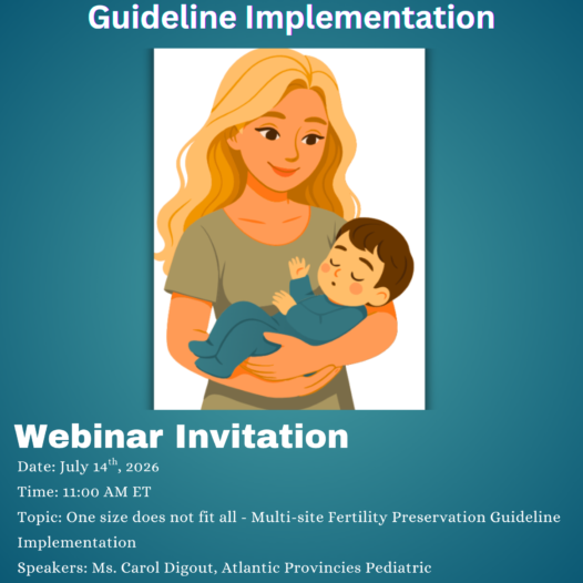 Webinar Invitation: One Size Does Not Fit All – Multi-site Fertility Preservation Guideline Implementation