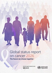 WHO Launches Global Status Report on Cancer 2026: A Call for Collective Action