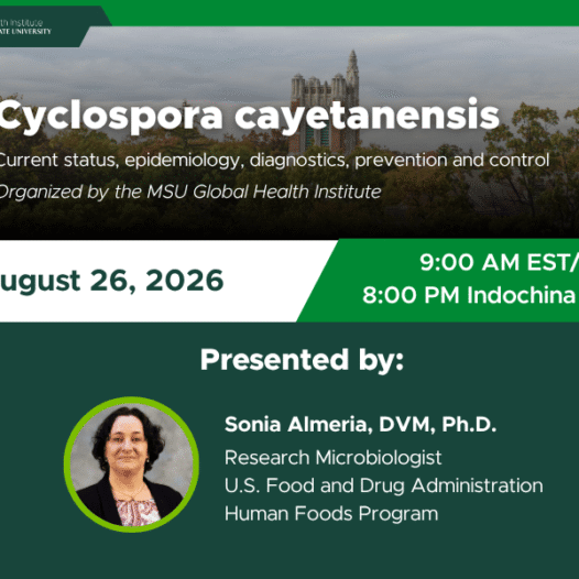 MSU Global Health Institute to Host Webinar on Cyclospora with FDA Researcher Sonia Almeria